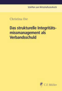 Das strukturelle Integritätsmissmanagement als Verbandsschuld (Schriften zum Wirtschaftsstrafrecht) （2024. 2023. 296 S. 210 mm）
