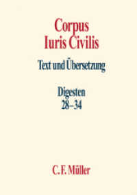 Corpus Iuris Civilis. 2/3 Digesten 28-34 : Text und Übersetzung. Dtsch.-Latein. （2012. 2012. XVII, 704 S. Buckram-Leinen mit Goldprägung, Schutzum）