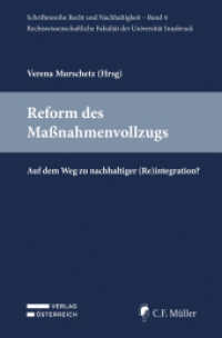 Reform des Ma&szlig;nahmenvollzugs : Auf dem Weg zu nachhaltiger (Re)Integration? （2024）