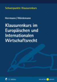 Klausurenkurs im Europäischen und Internationalen Wirtschaftsrecht : Mit Bezügen zum Völkerrecht (Schwerpunkte Klausurenkurs) （2019. XIII, 361 S. 235 mm）