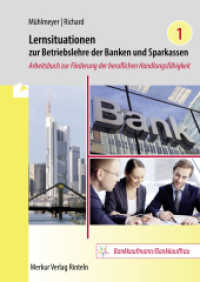 Lernsituationen zur Betriebslehre der Banken und Sparkassen Band 1 : Arbeitsbuch zur Förderung der beruflichen Handlungsfähigkeit （5. Aufl. 2024. 254 S. 300 mm）
