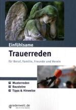 Einfühlsame Trauerreden für Beruf, Familie, Freunde und Verein : Musterreden, Bausteine, Tipps & Hinweise （2009. 96 S. 21 cm）