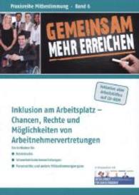 Inklusion am Arbeitsplatz - Chancen, Rechte und Möglichkeiten von Arbeitnehmervertretungen (VNR Praxisreihe Mitbestimmung 6) （2014. 116 S. 21 cm）