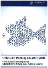 Schluss mit Mobbing am Arbeitsplatz : Gemeinsam und wirkungsvoll als Arbeitnehmervertretung gegen Mobbing vorgehen （2022. 112 S. 21 cm）
