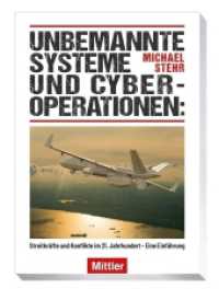 Unbemannte Systeme und Cyberoperationen : Streitkr&auml;fte und Konflikte im 21. Jahrhundert - Eine Einf&uuml;hrung （2020 144 S.  21 cm）