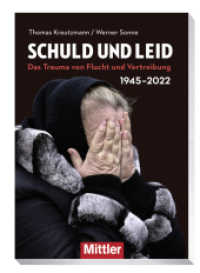 Schuld und Leid : 1945/2022- Das Trauma von Flucht und Vertreibung （2022. 350 S. 21 cm）