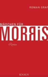 Mädchen für Morris : Roman （2016. 304 S. 206 mm）