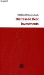 Distressed Debt Investments (RWS-Skript Nr.343) （2006. XXII, 156 S. m. Abb. 22,5 cm）