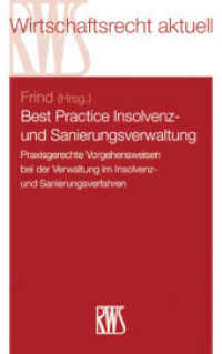 Best practice Insolvenz- und Sanierungsverwaltung : Praxisgerechte Vorgehensweise bei der Verwaltung im Insolvenz- und Sanierungsverfahren (RWS-Skript 399) （2025. 450 S. 14 x 20 cm）