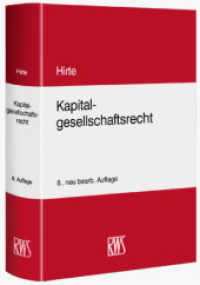 Kapitalgesellschaftsrecht （8., neu bearb. Aufl. 2016. XXXIX, 682 S. 21.5 cm）
