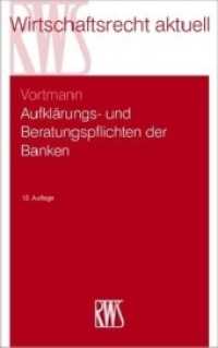 Aufklärungs- und Beratungspflichten der Banken (RWS-Skript) （12. Aufl. 2019. 260 S. 226 x 142 mm）