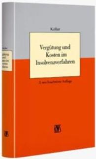 Vergütung und Kosten im Insolvenzverfahren （3., neubearb. Aufl. 2010. XXX, 487 S. 21,5 cm）