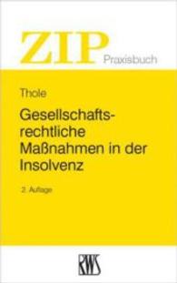 Gesellschaftsrechtliche Maßnahmen in der Insolvenz (ZIP-Praxisbuch Bd.6) （2. Aufl. 2015. XXXIV, 156 S. 22.5 cm）