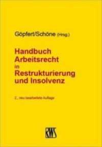 Handbuch Arbeitsrecht in Restrukturierung und Insolvenz （2., neubearb. Aufl. 2019. XLVI, 600 S. 215 x 160 mm）