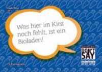 What Berliners don't say, Postkartenbuch : "Was hier im Kiez noch fehlt, ist ein Bioladen" （2015. 15 Postkarten. 149 x 106 mm）