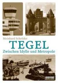 Tegel : Zwischen Idylle und Metropole （2015. 176 S. 21.5 cm）