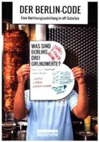 Der Berlin-Code : Eine Berlinungsanleitung in elf Geboten