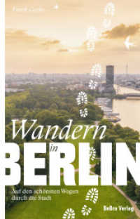 Wandern in Berlin : Auf den schönsten Wegen durch die Stadt （2022. 176 S. 157 farbige Abbildungen und 19 Karten/Tabellen. 210 mm）