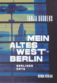 Mein altes West-Berlin : Berliner Orte. Sonderausgabe （3., erweiterte Auflage. 2023. 160 S. 13 Abb. 19.5 cm）