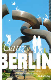 Ganz Berlin : Die schönsten Spaziergänge durch alle Stadtteile （2023. 480 S. 313 Abb. 21 cm）