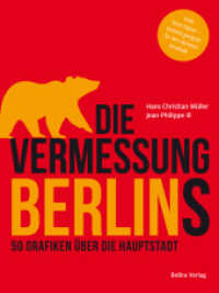 Die Vermessung Berlins : 50 Grafiken über die Hauptstadt （2024. 128 S. durchgehend vierfarbig. 28 cm）