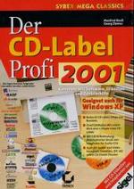 Der CD-Label-Profi 2001, 1 CD-ROM : Komplett mit Software, Etiketten und Zentrierhilfe. F&uuml;r Windows 95/98/NT/Me (Sybex Mega Classics)