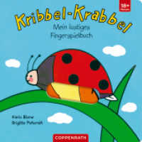Kribbel-Krabbel : Mein lustiges Fingerspielbuch (Mein lustiges Fingerspielbuch) （Neuausg. 1995 14 S. innen 4-fbg., mit Stanzungen. 16 cm）