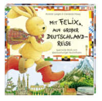 Mit Felix auf großer Deutschlandreise : Spannende Briefe vom abenteuerlustigen Kuschelhasen （7. Aufl. 2010. 56 S. innen 4-fbg. 21.5 cm）