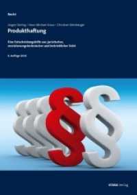 Produkthaftung : Eine Entscheidungshilfe aus juristischer, versicherungstechnischer und betrieblicher Sicht （6. Aufl. 2016. 94 S. 29 cm）