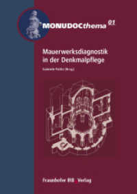 Mauerwerksdiagnostik in der Denkmalpflege (MONUDOCthema Bd.1) （2004. 221 S. zahlr., meist farb. Abb. 24 cm）