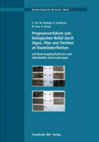 Prognoseverfahren zum biologischen Befall durch Algen, Pilze und Flechten an Bauteiloberflächen auf Basis bauphysikalisc (Bauforschung für die Praxis Bd.77) （2007. 304 S. zahlr. Abb. u. Tab. 29.7 cm）