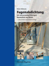 Fugenabdichtung bei wasserundurchlässigen Bauwerken aus Beton. （2., überarb. und erw. Aufl. 2009. 442 S. zahlr., meist farb. Abb.）