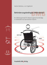 Behinderungsbedingter Mehrbedarf BMB : Ein Ableitungsmodell für Bewertungssachverständige im Arbeitsfeld des Barrierefreien Bauen （2007. 98 S. 60 Abb. 24 cm）
