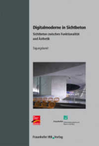 Digitalmoderne in Sichtbeton : Sichtbeton zwischen Funktionalität und Ästhetik. （2019. 84 S. 22 Farbabb. 297 mm）