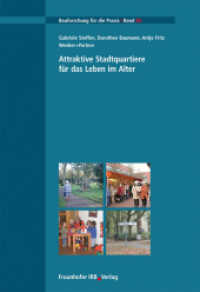 Attraktive Stadtquartiere für das Leben im Alter (Bauforschung für die Praxis Bd.82) （2007. 120 S. zahlr. farb. Abb. u. Tab. 29.7 cm）