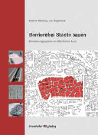 Barrierefrei Städte bauen. : Orientierungssysteme im öffentlichen Raum. （2008. 167 S. 210 meist farb. Abb. 24 cm）
