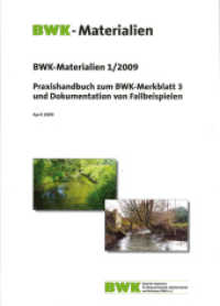 Praxishandbuch zum BWK-Merkblatt 3 und Dokumentation von Fallbeispielen. Stand April 2009. : Hrsg.: Bund der Ingenieure für Wasserwirtschaft, Abfallwirtschaft und Kulturbau (BWK) e.V., Sindelfingen (BWK-Materialien 1/2009) （2009. 80 S. zahlr. Abb. u. Tab. 29.7 cm）