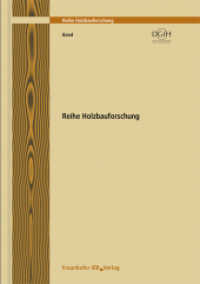 Holzbau der Zukunft. Teilprojekt 03. Entwicklung von grundsätzlichen Strategien zur Energie- und Raumklimaoptimierung vo (Reihe Holzbauforschung H 007/3) （2009. 149 S. 265 Abb. 29.7 cm）