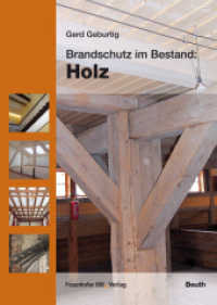 Brandschutz im Bestand: Holz. (Beuth Praxis) （2009. 281 S. Abb., Tab., Checklisten. 24 cm）