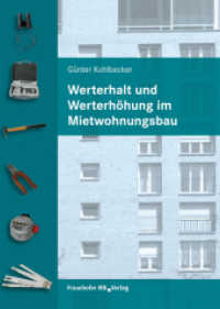 Werterhalt und Werterhöhung im Mietwohnungsbau. （2010. 408 S. zahlr. Abb., 2 Tab. 24 cm）