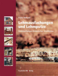 Lehmausfachungen und Lehmputze. : Untersuchungen historischer Strohlehme. （2010. 120 S. zahlr. Abb., Tab. 24 cm）