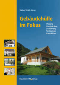 Gebäudehülle im Fokus : Planung, Konstruktion, Ausführung, Technologie, Bauschäden （2012. 482 S. m. zahlr. farb. Abb. 25 cm）