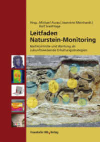 Leitfaden Naturstein-Monitoring : Nachkontrolle und Wartung als zukunftsweisende Erhaltungsstrategien （2025. 304 S. 119 Farbabb. 240 mm）