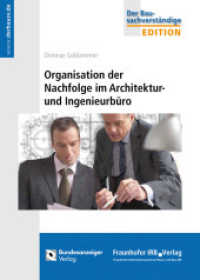 Organisation der Nachfolge im Architektur- und Ingenieurbüro. (Der Bausachverständige) （2011. 120 S. 37 Abb. u. Tab. 21 cm）