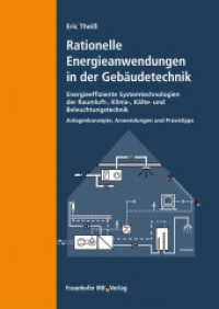 Rationelle Energieanwendungen in der Gebäudetechnik. Energieeffiziente Systemtechnologien der Raumluft-, Klima-, Kälte- : Anlagenkonzepte, Anwendungen, Praxistipps. （2012. 228 S. zahlr. Abb. u. Tab. 24 cm）
