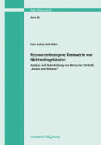 Ressourcenbezogene Kennwerte von Nichtwohngebäuden. Analyse und Aufarbeitung von Daten der Statistik "Bauen und Wohnen". (Wissenschaft 30) （2011. 113 S. zahlr. Abb, 20 Tab. 29.7 cm）