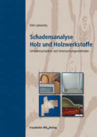 Schadensanalyse Holz und Holzwerkstoffe. : Schadensursachen und Untersuchungsmethoden. （2013. 240 S. zahlr. farb. Abb., Tab. 24 cm）