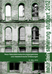 Natursteinsanierung Stuttgart 2012. : Neue Natursteinsanierungsergebnisse und messtechnische Erfassungen.. 16. März 2012 （2012. 160 S. zahlr. farb. Abb. u. Tab. 29.7 cm）