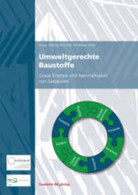 Umweltgerechte Baustoffe : Graue Energie und Nachhaltigkeit von Gebäuden. （2021. 118 S. 297 mm）