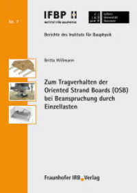 Zum Tragverhalten der Oriented Strand Boards (OSB) bei Beanspruchung durch Einzellasten. : Hrsg.: Leibniz Universität Hannover, Institut für Bauphysik (Berichte des Instituts für Bauphysik der Leibniz Universität Hannover, 7) （2021. 156 S. 63 Farbabb. 210 mm）